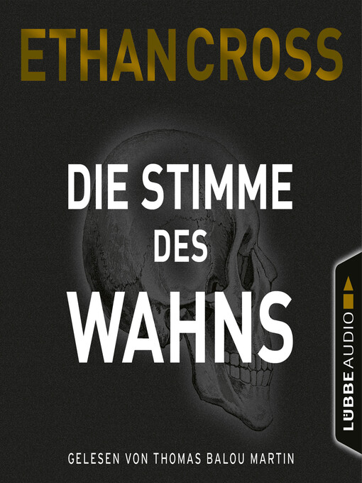 Title details for Die Stimme des Wahns--Die Ackerman & Shirazi-Reihe, Teil 3 (Gekürzt) by Ethan Cross - Available
